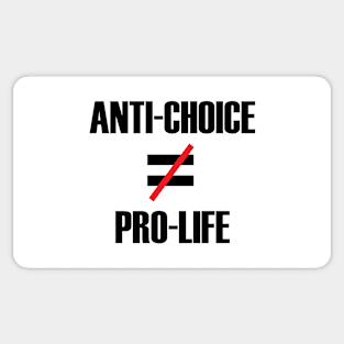 Anti-Choice doesn't equal Pro-life Sticker